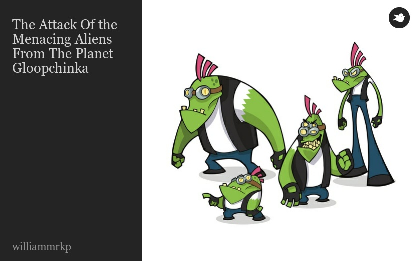 The Attack Of the Menacing Aliens From The Planet Gloopchinka