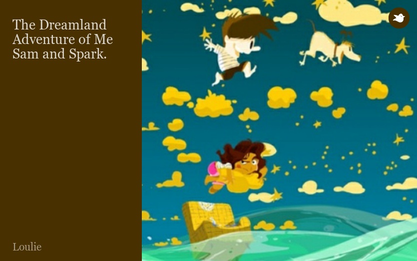 The Dreamland Adventure of Me Sam and Spark.