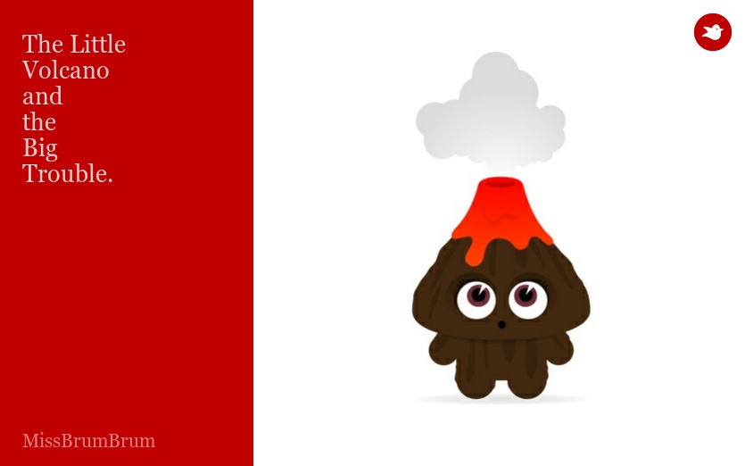 The Little 
 Volcano
 and
 the
Big
 Trouble.