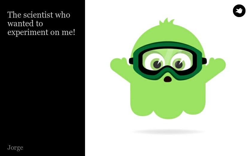 The scientist who wanted to experiment on me!