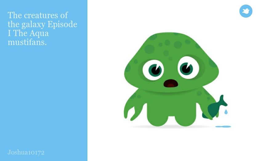 The creatures of the galaxy Episode I The Aqua mustifans.