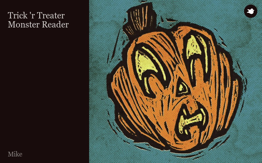 Trick 'r Treater
Monster Reader