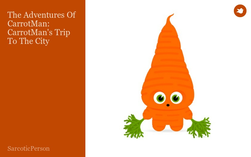 The Adventures Of CarrotMan: CarrotMan's Trip To The City