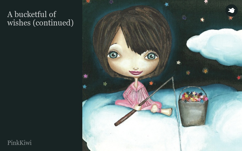 A bucketful of wishes (continued)