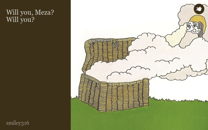 Will you, Meza? Will you?