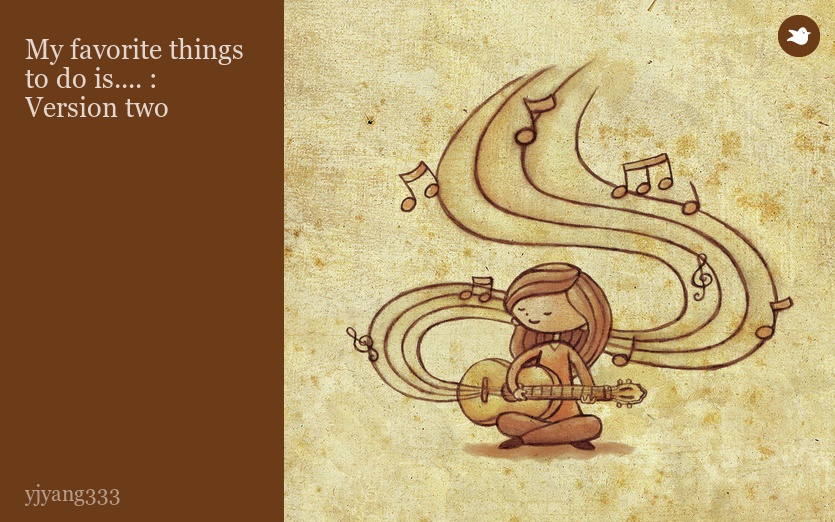 My favorite things to do is.... : Version two