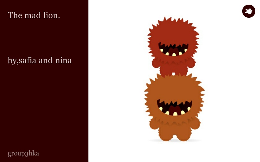 The mad lion.




by,safia and nina