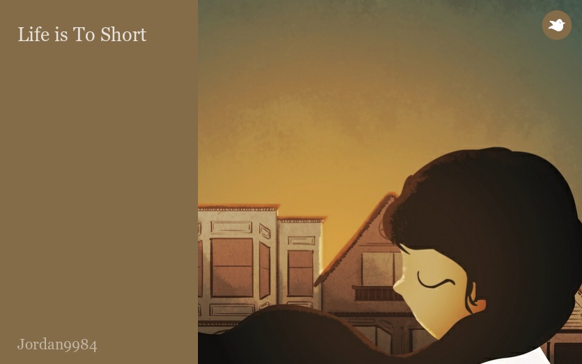 Life is To Short