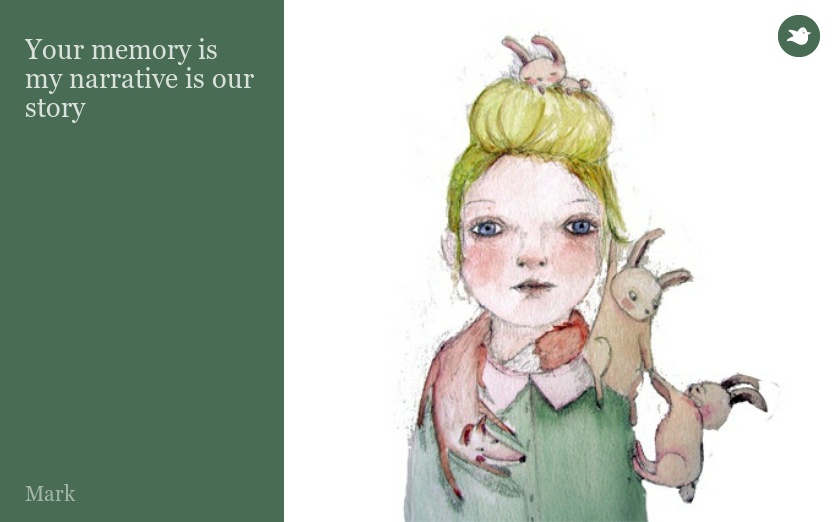 Your memory is my narrative is our story