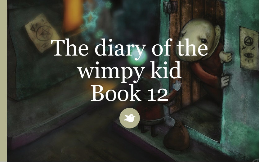 The diary of the wimpy kid Book 12 by beastborg360 - Storybird