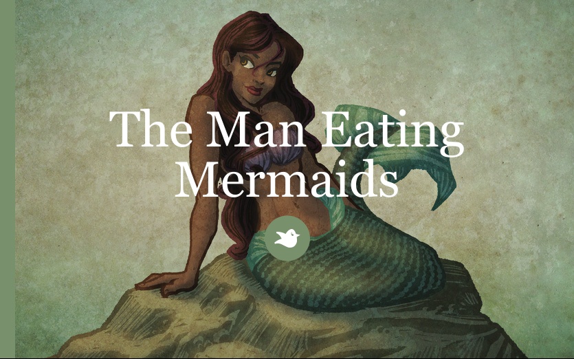 The Man Eating Mermaids by annabanana11 Storybird