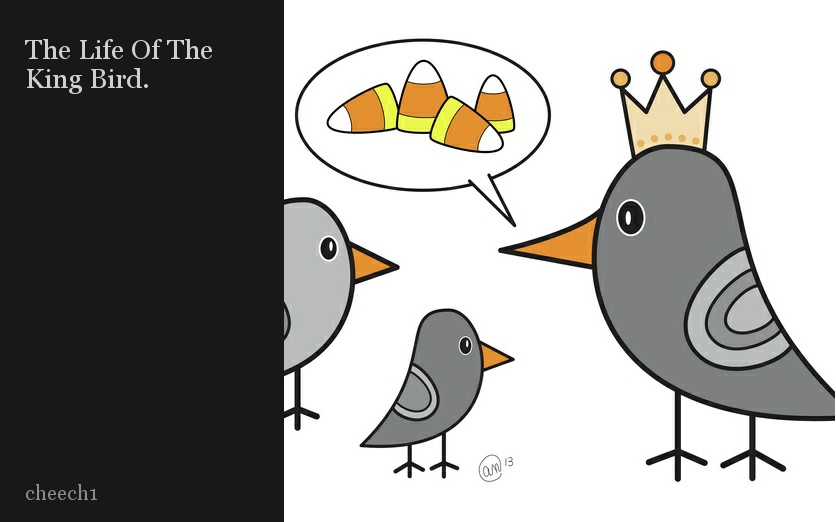 The Life Of The King Bird. by cheech1 Storybird